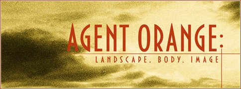 Agent Orange: Landscape, Body, Image. Click for full poster.